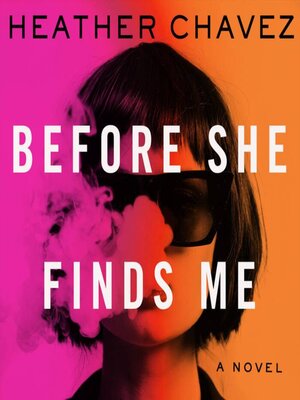 cover image of Before She Finds Me